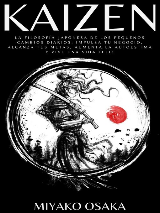 Title details for Kaizen La Filosofía Japonesa de los Pequeños Cambios Diarios by MIYAKO OSAKA - Available